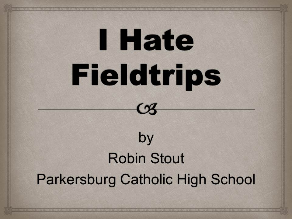 I Hate Fieldtrips